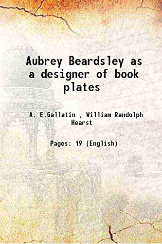 Imagen de archivo de Aubrey Beardsley as a designer of book plates 1902 a la venta por Books Puddle