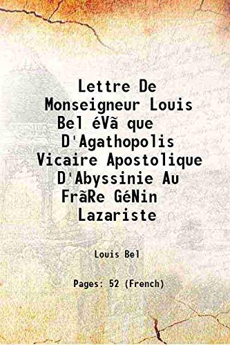 Stock image for Lettre De Monseigneur Louis Bel ?V?que D'Agathopolis Vicaire Apostolique D'Abyssinie Au Fr?Re G?Nin Lazariste 1868 for sale by Books Puddle