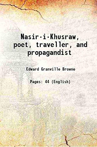 Imagen de archivo de Nasir-i-Khusraw, poet, traveller, and propagandist a la venta por Books Puddle