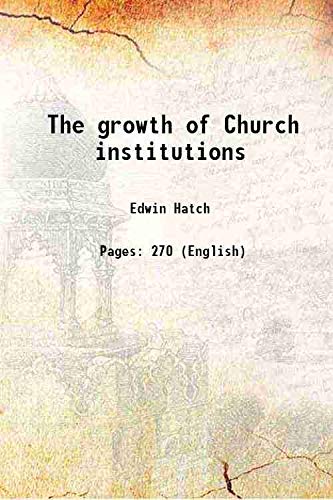 Imagen de archivo de The growth of Church institutions 1887 a la venta por Books Puddle