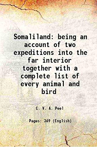 Imagen de archivo de Somaliland being an account of two expeditions into the far interior together with a complete list of every animal and bird 1900 a la venta por Books Puddle