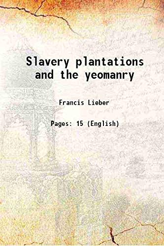 Beispielbild fr Slavery plantations and the yeomanry 1863 zum Verkauf von Books Puddle