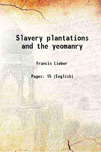 Stock image for Slavery plantations and the yeomanry 1863 for sale by Books Puddle