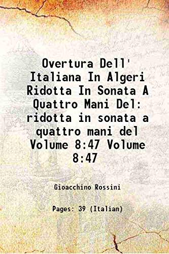 Imagen de archivo de Overtura Dell' Italiana In Algeri Ridotta In Sonata A Quattro Mani Del ridotta in sonata a quattro mani del Volume 8:47 a la venta por Books Puddle