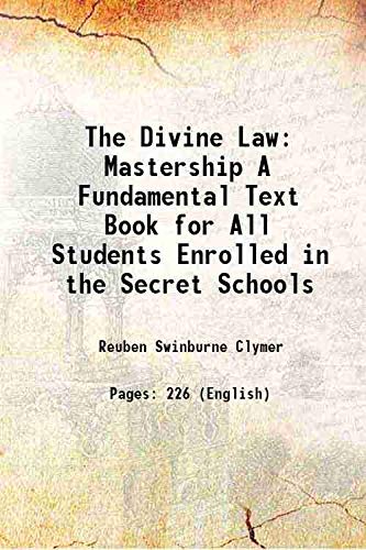 Stock image for The Divine Law Mastership A Fundamental Text Book for All Students Enrolled in the Secret Schools 1922 for sale by Books Puddle