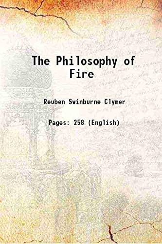 Imagen de archivo de The Philosophy of Fire 1907 a la venta por Books Puddle