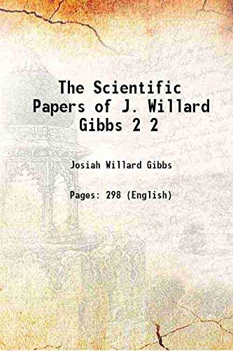 Imagen de archivo de The Scientific Papers of J. Willard Gibbs Volume 2 1906 a la venta por Majestic Books