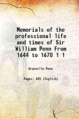 9789333461993: Memorials of the professional life and times of Sir William Penn From 1644 to 1670 Volume 1 1833