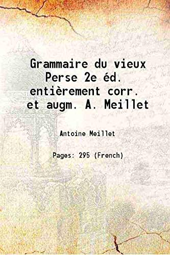 Stock image for Grammaire du vieux Perse 2e ?d. enti?rement corr. et augm. A. Meillet 1931 for sale by Books Puddle