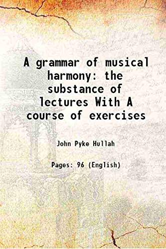 Beispielbild fr A grammar of musical harmony the substance of lectures With A course of exercises 1852 zum Verkauf von Books Puddle