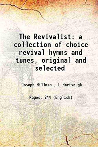 Stock image for The Revivalist a collection of choice revival hymns and tunes, original and selected 1868 for sale by Books Puddle