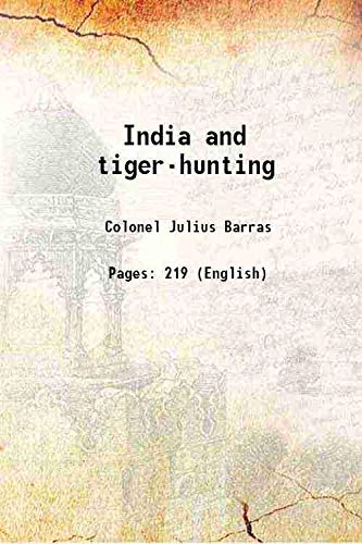 Imagen de archivo de India and tiger-hunting 1885 a la venta por Books Puddle