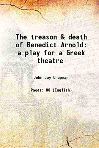 Beispielbild fr The treason & death of Benedict Arnold a play for a Greek theatre 1910 zum Verkauf von Books Puddle