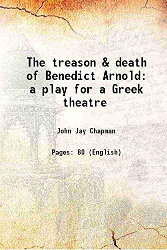 9789333464543: The treason & death of Benedict Arnold a play for a Greek theatre 1910
