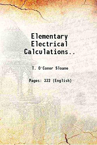 Imagen de archivo de Elementary Electrical Calculations. 1909 a la venta por Books Puddle