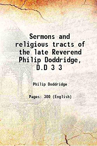 Stock image for Sermons and religious tracts of the late Reverend Philip Doddridge, D.D Volume 3 1761 for sale by Books Puddle