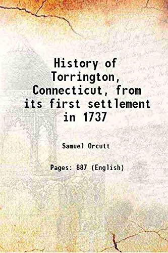 Stock image for History of Torrington, Connecticut, from its first settlement in 1737 1878 for sale by Books Puddle