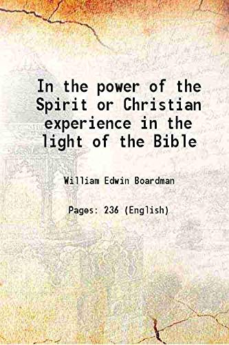 Imagen de archivo de In the power of the Spirit or Christian experience in the light of the Bible 1883 a la venta por Books Puddle