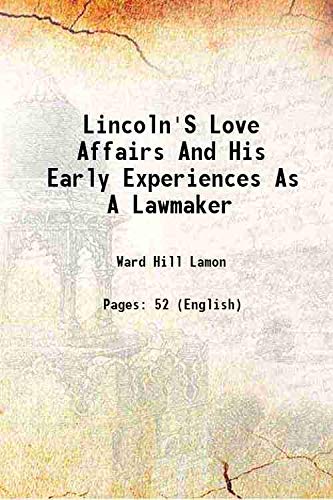 Imagen de archivo de Lincoln'S Love Affairs And His Early Experiences As A Lawmaker 1926 a la venta por Books Puddle