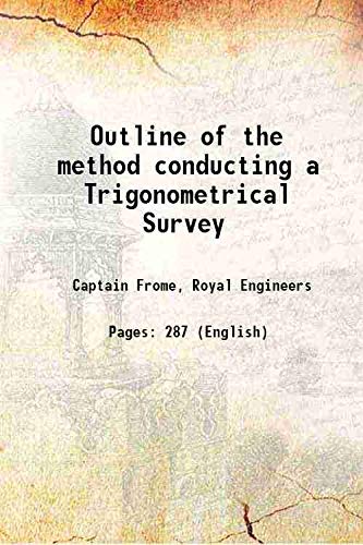 Beispielbild fr Outline of the method conducting a Trigonometrical Survey zum Verkauf von Books Puddle