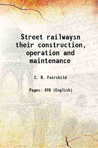 Imagen de archivo de Street railwaysn their construction, operation and maintenance 1892 a la venta por Books Puddle