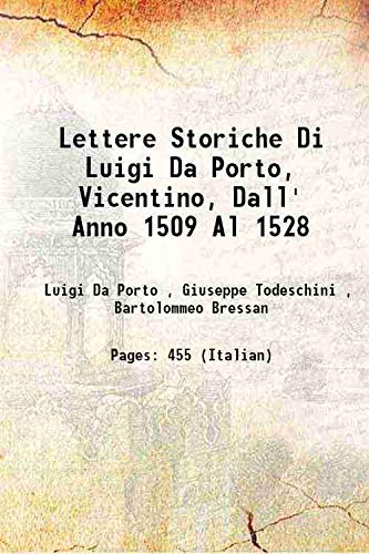 Stock image for Lettere Storiche Di Luigi Da Porto, Vicentino, Dall' Anno 1509 Al 1528 1857 for sale by Books Puddle