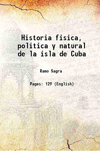 Stock image for Historia fisica, politica y natural de la isla de Cuba 1838 for sale by Books Puddle