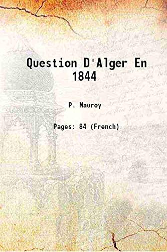 Beispielbild fr Question D'Alger En 1844 1844 zum Verkauf von Books Puddle