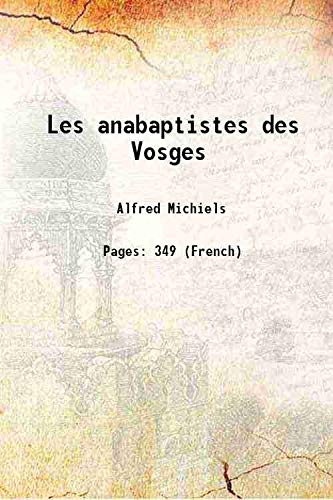 Beispielbild fr Les anabaptistes des Vosges 1862 zum Verkauf von Books Puddle
