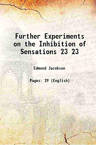 Stock image for Further Experiments on the Inhibition of Sensations Volume 23 1912 for sale by Books Puddle