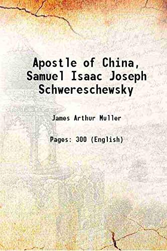 9789333470414: Apostle of China Samuel Isaac Joseph Schereschewsky 1831-1906 1937