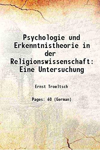 Beispielbild fr Psychologie und Erkenntnistheorie in der Religionswissenschaft: Eine Untersuchung 1905 zum Verkauf von Books Puddle