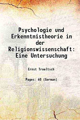Imagen de archivo de Psychologie und Erkenntnistheorie in der Religionswissenschaft: Eine Untersuchung 1905 a la venta por Books Puddle