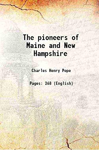 Beispielbild fr The pioneers of Maine and New Hampshire 1908 zum Verkauf von Majestic Books