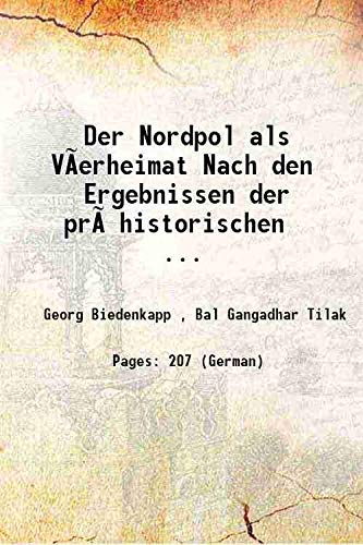 Stock image for Der Nordpol als V?erheimat Nach den Ergebnissen der pr?historischen . 1906 for sale by Books Puddle