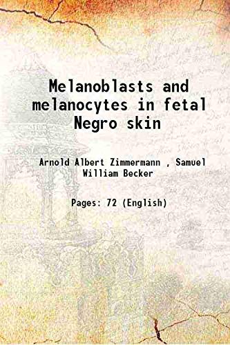 Imagen de archivo de Melanoblasts and melanocytes in fetal Negro skin 1959 a la venta por Books Puddle