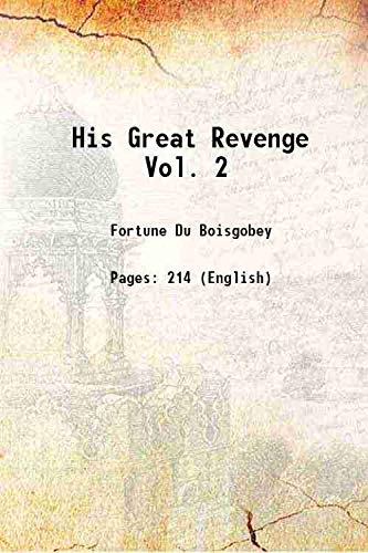 Imagen de archivo de His Great Revenge Vol. 2 1887 a la venta por Books Puddle