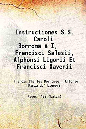 9789333472166: Instructiones S.S. Caroli BorromƒŒI, Francisci Salesii, Alphonsi Ligorii Et Francisci Xaverii 1850