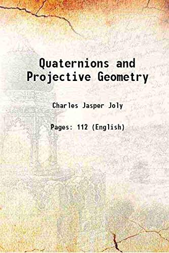 Stock image for Quaternions and Projective Geometry 1903 for sale by Books Puddle