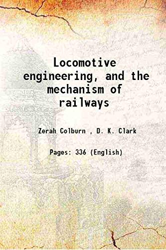 Beispielbild fr Locomotive engineering, and the mechanism of railways 1871 zum Verkauf von Books Puddle