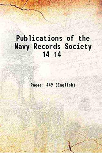 Stock image for Publications of the Navy Records Society Volume 14 1899 for sale by Books Puddle