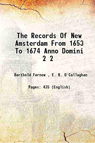 Stock image for The Records Of New Amsterdam From 1653 To 1674 Anno Domini Volume 2 1897 for sale by Books Puddle