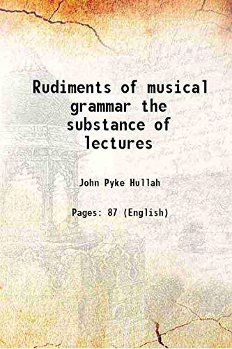 Beispielbild fr Rudiments of musical grammar the substance of lectures 1857 zum Verkauf von Books Puddle