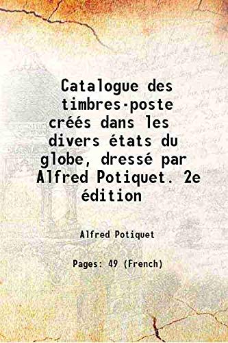 9789333473071: Catalogue des timbres-poste créés dans les divers états du globe, dressé par Alfred Potiquet. 2e édition 1862