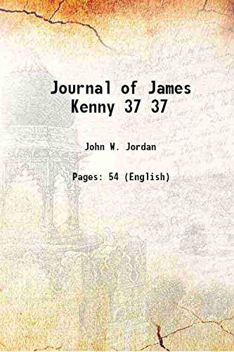 Imagen de archivo de Journal of James Kenny Volume 37 1913 a la venta por Books Puddle