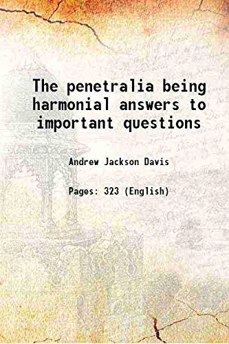 Beispielbild fr The penetralia being harmonial answers to important questions 1856 zum Verkauf von Books Puddle