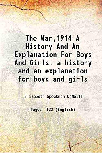 9789333473927: The War,1914 A History And An Explanation For Boys And Girls a history and an explanation for boys and girls
