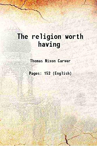 Imagen de archivo de The religion worth having 1912 a la venta por Books Puddle