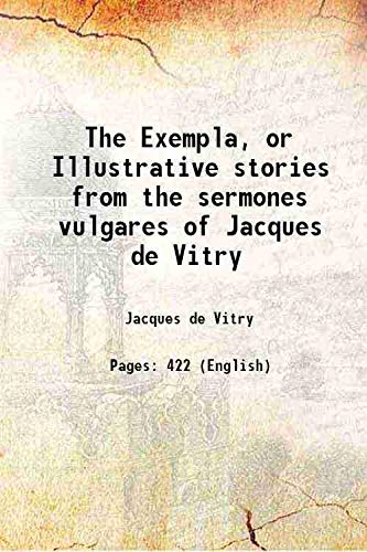 Beispielbild fr The Exempla, or Illustrative stories from the sermones vulgares of Jacques de Vitry 1890 zum Verkauf von Books Puddle