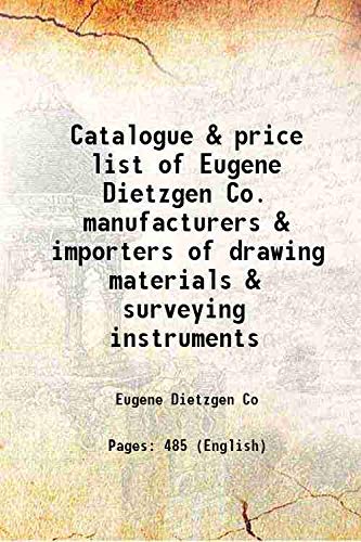 Stock image for Catalogue & price list of Eugene Dietzgen Co. manufacturers & importers of drawing materials & surveying instruments 1907 for sale by Books Puddle